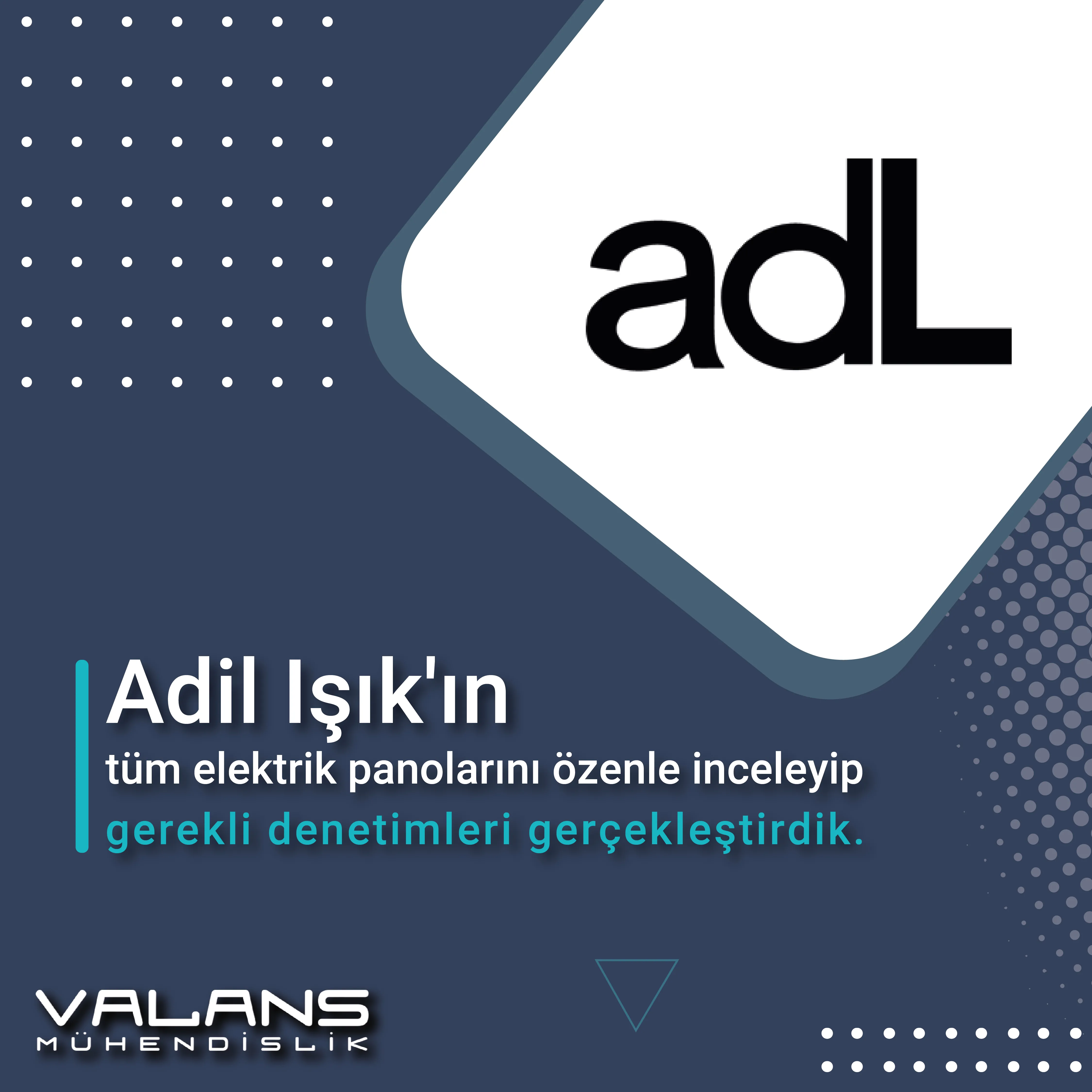Adil Işık’ın tüm elektrik panolarını özenle inceleyip gerekli denetimleri gerçekleştirdik