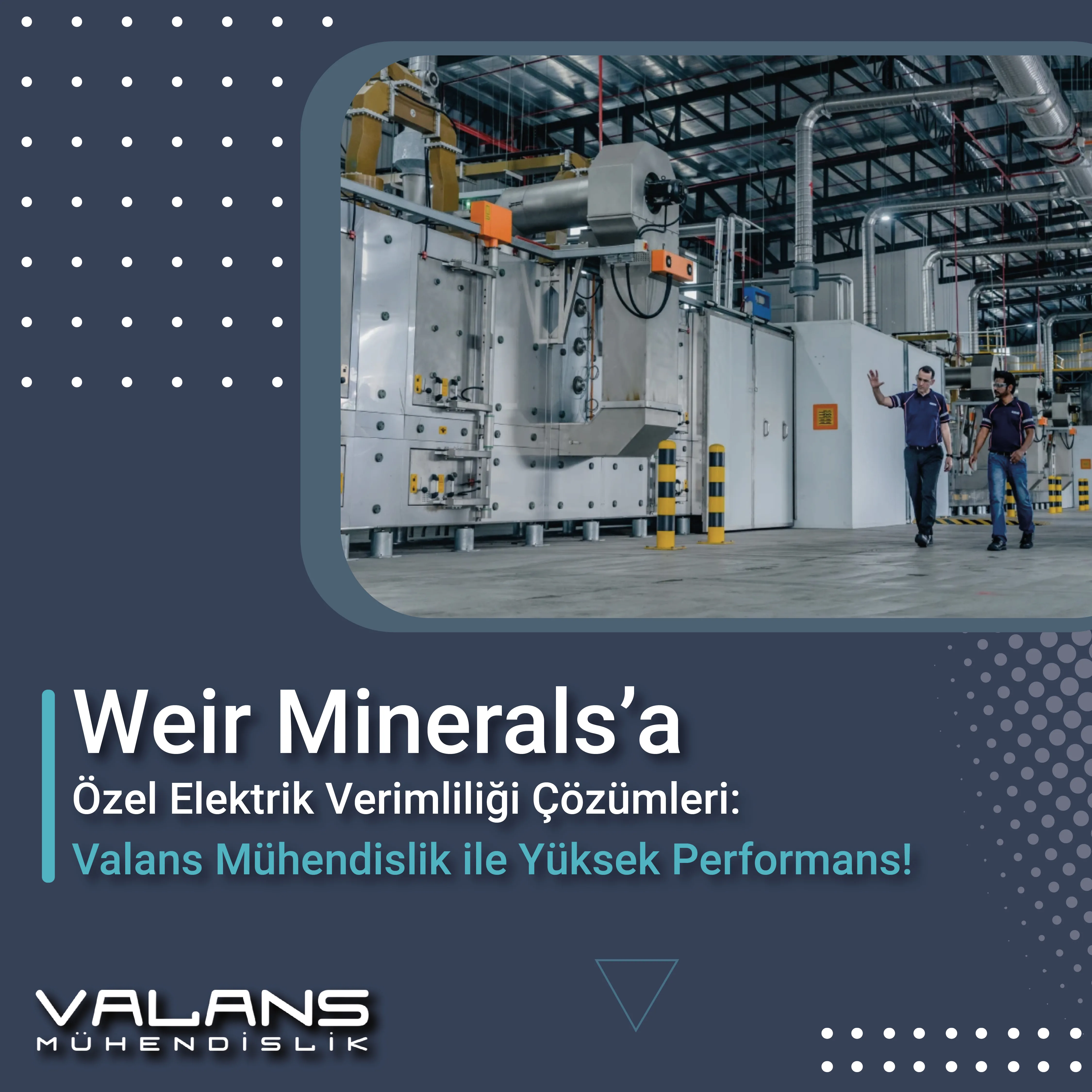 Weir Minerals ile gerçekleştirdiğimiz iş birliği